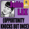 Opportunity Knocks But Once (Remastered) - Single