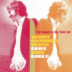 Tim Rogers & The Twin Set - You've Been So Good to Me So Far