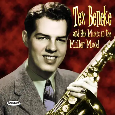 Tex Beneke and His Music In the Miller Mood - Tex Beneke
