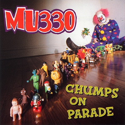 Chumps On Parade - Mu330