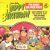 Happy Birthday - Fun Games for Your Party album lyrics, reviews, download
