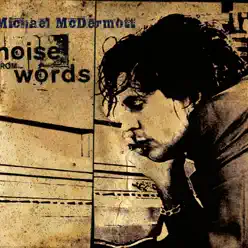 Noise from Words (Bonus Track Edition) - Michael McDermott Noise from Words (Bonus Track Edition) - Michael McDermott