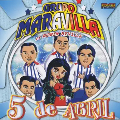5 de Abril - Grupo Maravilla
