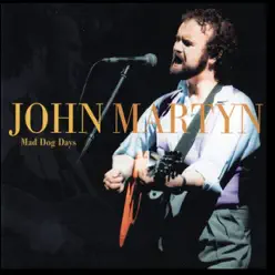 Mad Dog Days - John Martyn