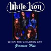 When The Children Cry - Greatest Hits