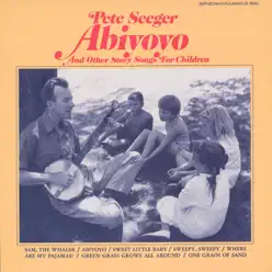 Abiyoyo and Other Story Songs for Children - Pete Seeger