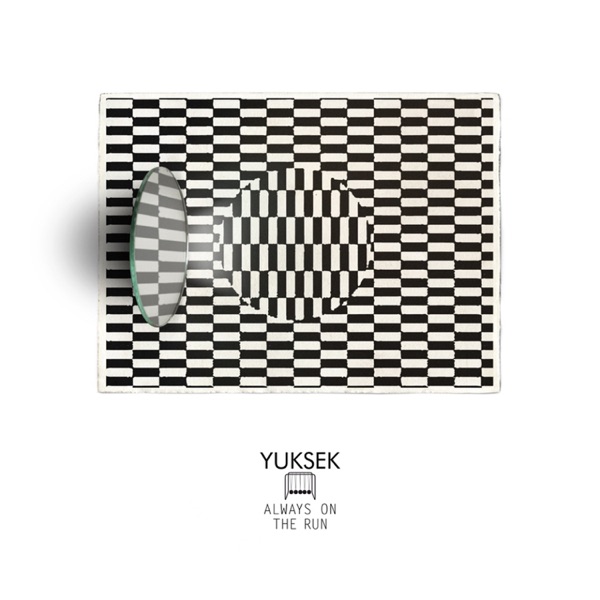 Always On the Run (Remixes) - EP - Yuksek