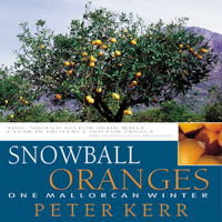 Peter Kerr - Snowball Oranges: One Mallorcan Winter (Unabridged) artwork