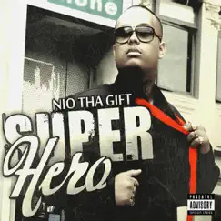Super Hero by Nio tha Gift album reviews, ratings, credits