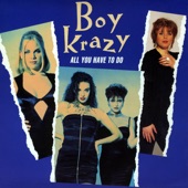 Boy Krazy - All You Have to Do