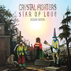 Star of Love (Deluxe Edition) - Crystal Fighters