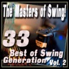 The Masters of Swing! (33 Best of Swing Generation, Vol. 2)