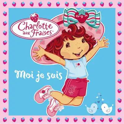 Moi je suis - Single - Charlotte Aux Fraises