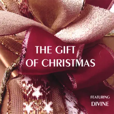 The Gift of Christmas - Divine