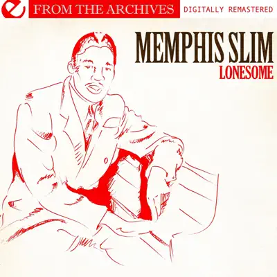 Lonesome - from the Archives (Remastered) - Memphis Slim Lonesome - from the Archives (Remastered) - Memphis Slim