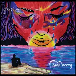 So Good, So Cruel by Davin McCoy album reviews, ratings, credits