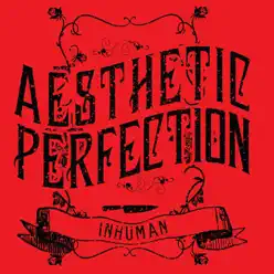 Inhuman - Aesthetic Perfection