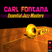Essential Jazz Masters - Carl Fontana