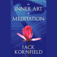 Jack Kornfield - The Inner Art of Meditation artwork