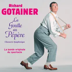 La Goutte Au Pépère - Richard Gotainer La Goutte Au Pépère - Richard Gotainer