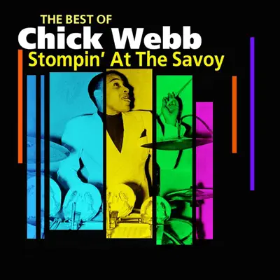 The Best of Chick Webb: Stompin' At the Savoy - Chick Webb