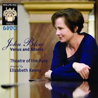 John Blow: Venus and Adonis (Wigmore Hall Live 2011) by Elizabeth Kenny, Theatre of the Ayre, Sophie Daneman, Elin Manahan Thomas & Roderick Williams album reviews, ratings, credits