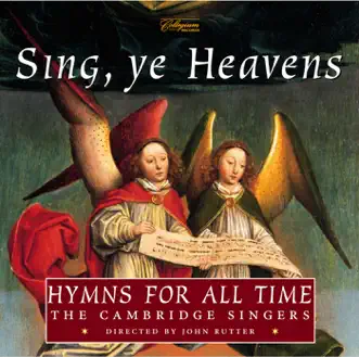 Sing, Ye Heavens: Hymns for All Time by The Cambridge Singers & John Rutter album reviews, ratings, credits