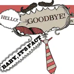 Baby, It's Fact (Radio Edit) - Single - HelloGoodbye