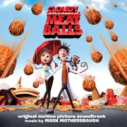 Cloudy With a Chance of Meatballs (Original Motion Picture Soundtrack) - Mark Mothersbaugh Cloudy With a Chance of Meatballs (Original Motion Picture Soundtrack) - Mark Mothersbaugh