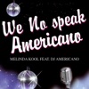 DJ Americano - We No Speak Americano (Radio Edit)