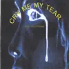 Stream & download Cry Me My Tear