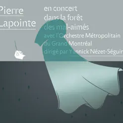 Pierre Lapointe en concert dans la forêt des mal-aimés avec l'Orchestre Métropolitain du Grand Montréal dirigé par Yannick Nézet-Séguin - Pierre Lapointe