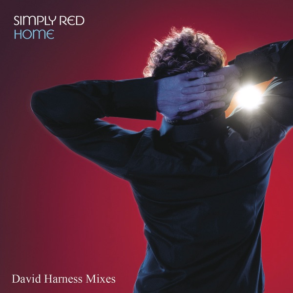 Home (David Harness Mixes) - Single - Simply Red