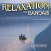 Bandari: Relaxation - Passion