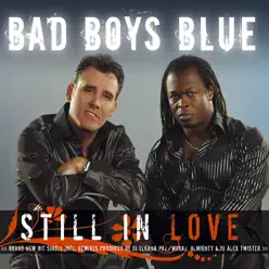 Still In Love - Bad Boys Blue