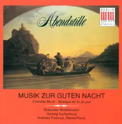 Brahms: In Stiller Nacht - Distler: Die Sonne Sinkt Von Hinnen - Schulz: Der Mond Ist Aufgegangen (Eventide Music) by Hartwig Eschenburg & Rostocker Motet Choir album reviews, ratings, credits