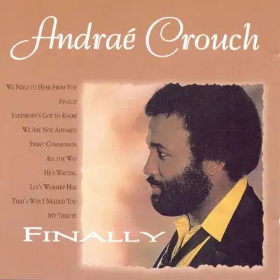 Finally - Andraé Crouch