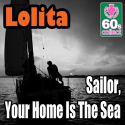 Lolita - Sailor,Your Home Is the Sea