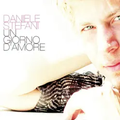 Un giorno d'amore - EP - Daniele Stefani Un giorno d'amore - EP - Daniele Stefani