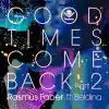 Good Times Come Back, Pt. 2 (feat. Beldina) [Remixes] album lyrics, reviews, download