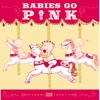 Babies Go Pink, 2011