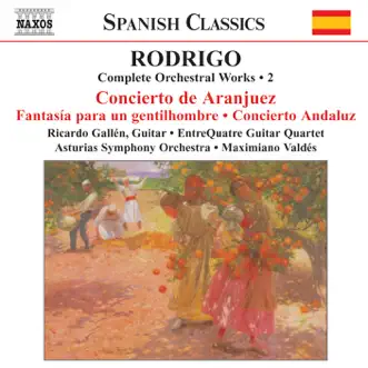 Rodrigo: Concierto De Aranjuez - Concierto Andaluz (Complete Orchestral Works, Vol. 2) by Ricardo Gallén, Maximiano Valdes & Asturias Symphony Orchestra album reviews, ratings, credits