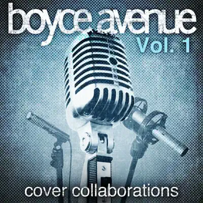 Cover Collaborations, Vol. 1 - Boyce Avenue