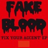 Fake Blood - I Think I Like It