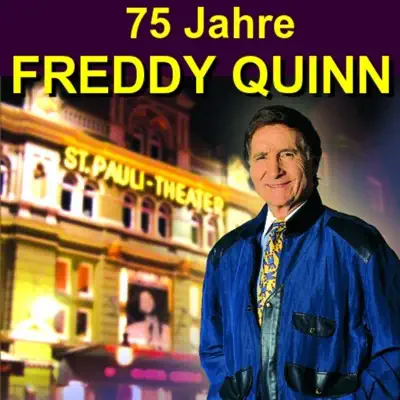 75 Jahre Freddy Quinn - Herzlichen Glückwunsch - Freddy Quinn