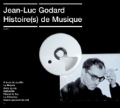 Jean-Luc Godard - Histoire(s) de musique (Original Motion Picture Soundtrack)