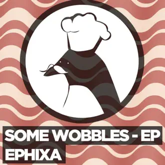 Some Wobbles - EP by Ephixa album reviews, ratings, credits