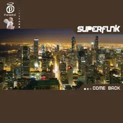 Come back - Superfunk Come back - Superfunk