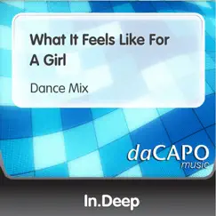 What It Feels Like for a Girl - Single by In.Deep album reviews, ratings, credits