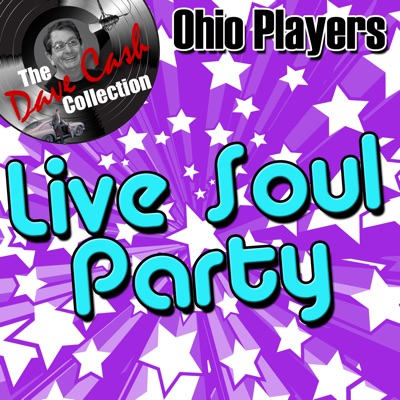 Live Soul Party (The Dave Cash Collection) - Ohio Players
